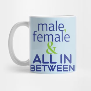 Male, female & all in between Mug